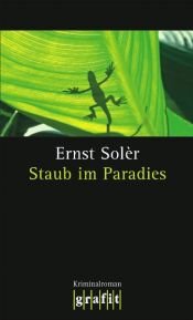 book cover of Staub im Paradies Kriminalroman by Ernst Solèr