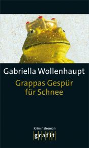 book cover of Grappas Gespür für Schnee by Gabriella Wollenhaupt