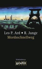book cover of Mordsschnellweg: Kriminalstorys by Leo P. Ard|Reinhard Junge