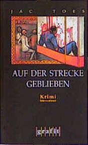 book cover of Auf der Strecke geblieben by Jac. Toes