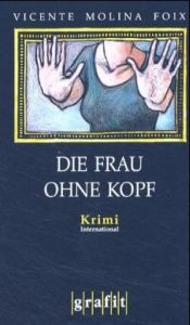 book cover of Die Frau ohne Kopf by Vicente Molina Foix