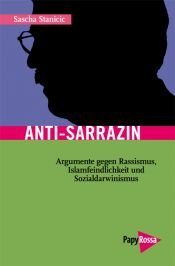 book cover of Anti-Sarrazin: Argumente gegen Rassismus, Islamfeindlichkeit und Sozialdarwinismus by Sascha Stanicic