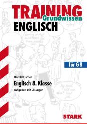 book cover of Training Englisch: Training Grundwissen. Englisch 8. Klasse by Harald Fischer