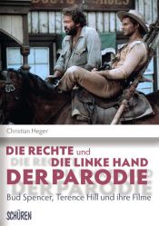 book cover of Die rechte und die linke Hand der Parodie - Bud Spencer, Terence Hill und ihre Filme by Christian Heger