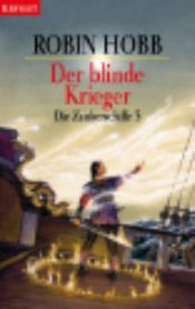 book cover of Der blinde Krieger. Die Zauberschiffe 03. by Robin Hobb