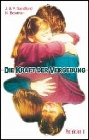 book cover of Die Kraft der Vergebung by John Loren Sandford|Paula Sandford
