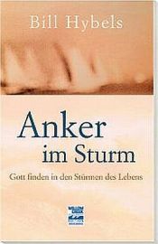 book cover of Anker im Sturm: Gott finden in den Stürmen des Lebens by Bill Hybels