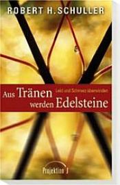 book cover of Aus Tränen werden Edelsteine by Robert H. Schuller