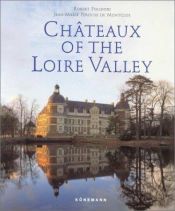 book cover of Chateaux of the Loire by Jean-Marie Pérouse de Montclos