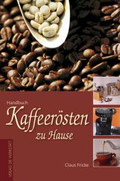 book cover of Kaffeerösten zu Hause by Claus Fricke