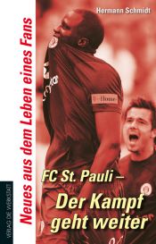 book cover of FC St.Pauli - Der Kampf geht weiter: Neues aus dem Leben eines Fans by Hermann Schmidt