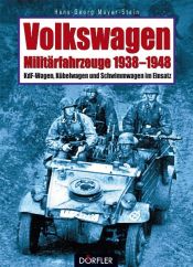 book cover of Volkswagen Militärfahrzeuge 1938 - 1948. KdF-Wagen, Kübelwagen und Schwimmwagen im Einsatz by Hans-Georg Mayer-Stein