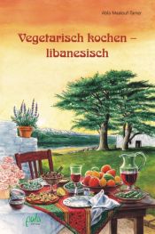 book cover of Vegetarisch kochen - libanesisch by Abla Maalouf-Tamer