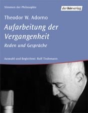 book cover of Aufarbeitung der Vergangenheit. Reden und Gespräche, 4 Cassetten by Theodor W. Adorno