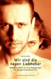 book cover of Wir sind die neuen Liebhaber by Martina Rellin