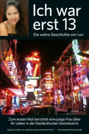 book cover of Ich war erst 13: Die wahre Geschichte von Lon by Derek Kent|Julia Manzanares