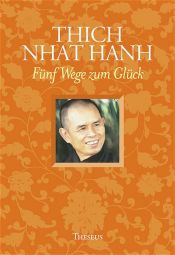 book cover of Fünf Wege zum Glück by Thich Nhat Hanh