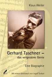 book cover of Gerhard Taschner - das vergessene Genie. Eine Biographie by Klaus Weiler