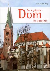 book cover of Der Augsburger Dom im Mittelalter by Martin Kaufhold