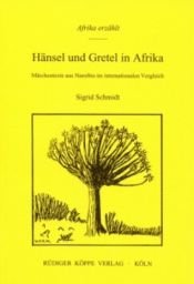 book cover of Hänsel und Gretel in Afrika : Märchentexte aus Namibia im internationalen Vergleich by Sigrid Schmidt
