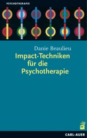 book cover of Impact-Techniken für die Psychotherapie by Danie Beaulieu
