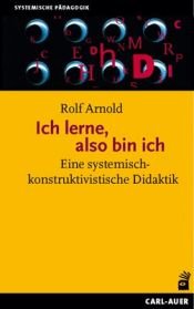 book cover of Ich lerne, also bin ich by Rolf Arnold