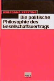 book cover of Die politische Philosophie des Gesellschaftsvertrags by Wolfgang Kersting