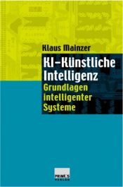 book cover of KI - Künstliche Intelligenz. Grundlagen intelligenter Systeme by Klaus Mainzer