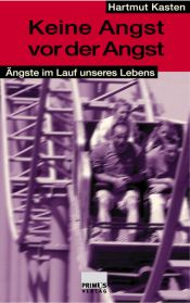 book cover of Keine Angst vor der Angst by Hartmut Kasten