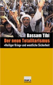 book cover of Der neue Totalitarismus. "Heiliger Krieg" und westliche Sicherheit. by Bassam Tibi