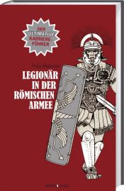 book cover of Legionary: the Roman soldier's (unofficial) manual by Philip Matyszak