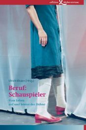 book cover of Beruf: Schauspieler by Ulrich (Hg.) Khuon