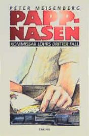 book cover of Pappnasen. Kommissar Löhrs dritter Fall by Peter Meisenberg