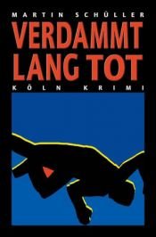 book cover of Verdammt lang tot by Martin Schüller
