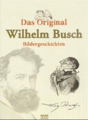 book cover of Wilhelm Busch, Das Original by 威廉·布施