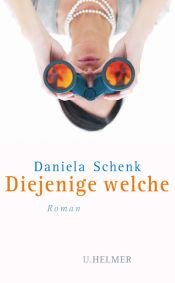 book cover of Diejenige welche by Daniela Schenk