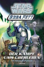 book cover of Star Wars - Boba Fett, Band 1, Der Kampf ums Überleben by Terry Bisson