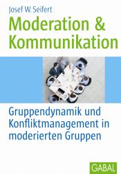 book cover of Moderation und Kommunikation by Josef W. Seifert