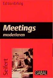 book cover of Meetings moderieren by Josef W. Seifert