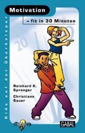 book cover of Motivation - fit in 30 Minuten by Reinhard K. Sprenger