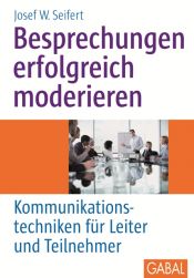 book cover of Besprechungen erfolgreich moderieren by Josef W. Seifert