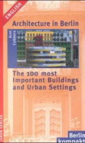 book cover of Architecture in Berlin. The 100 most Important Buildings and Urban Settings by Arnt Cobbers