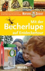 book cover of Mit der Becherlupe auf Entdeckertour. Nature Scout by Anke Küpper