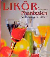 book cover of Likör-Phantasien. Verführung der Sinne by Simone Edelberg