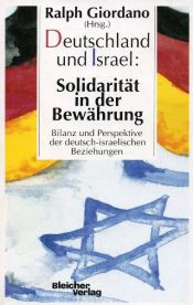 book cover of Deutschland und Israel: Solidarität in der Bewährung. Bilanz und Perspektive der deutsch-israelischen Beziehungen by Giordano Ralph