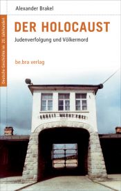 book cover of Deutsche Geschichte im 20. Jahrhundert 09. Der Hol by Alexander Brakel