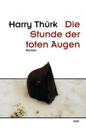 book cover of Die Stunde der toten Augen by Harry Thürk