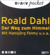 book cover of Der Weg zum Himmel. CD: Drei Hörspielkrimis by Roald Dahl