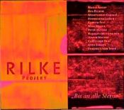 book cover of Rilke Projekt 1. Bis an alle Sterne. CD by Райнер Марыя Рыльке