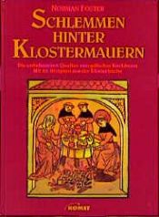 book cover of Schlemmen hinter Klostermauern. Die unbekannten Quellen europäischer Kochkunst by Norman Foster